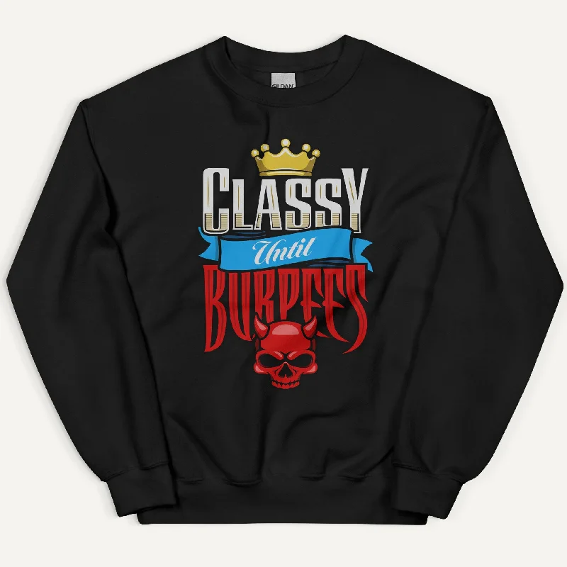 Classy Until Burpees Sweatshirt