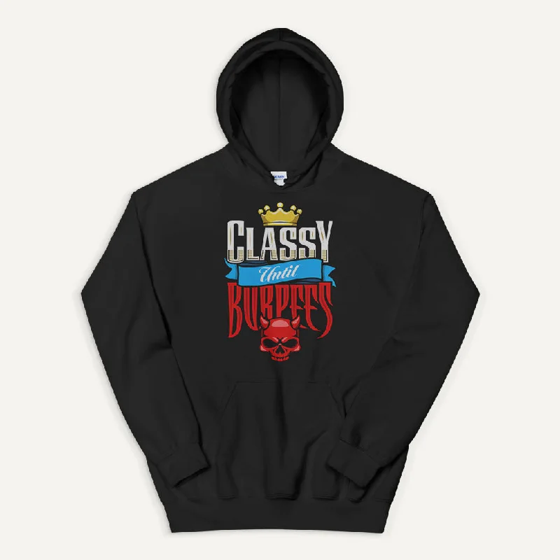 Classy Until Burpees Pullover Hoodie