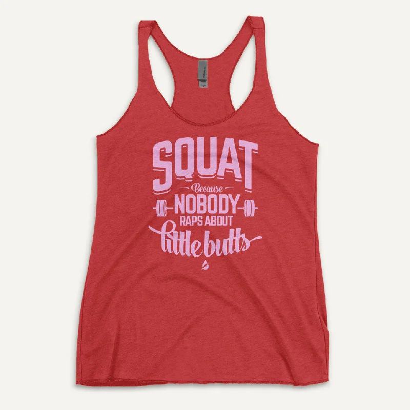 Squat Because Nobody Raps About Little Butts Women's Tank Top