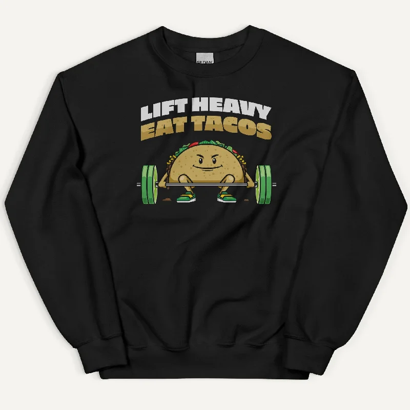 Lift Heavy Eat Tacos Sweatshirt